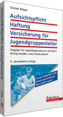 Aufsichtspflicht, Haftung, Versicherung für Jugendgruppenleiter