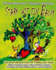 Stark wie ein Baum - Das große Mitmach-Buch für Frühling und Ostern