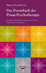 Das Praxisbuch der Prana-Psychotherapie