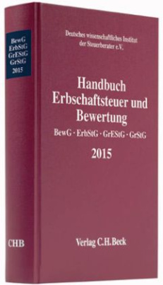 Handbuch Erbschaftsteuer und Bewertung (BewG, EbStG, GrEStG, GrStG) 2015