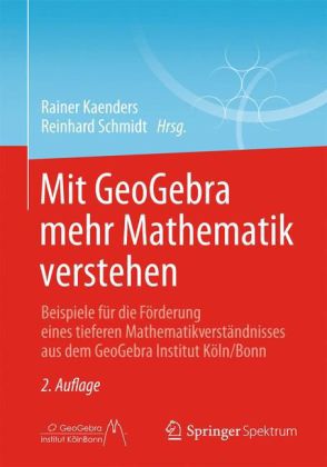 Mit GeoGebra mehr Mathematik verstehen