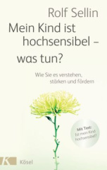 Mein Kind ist hochsensibel - was tun?