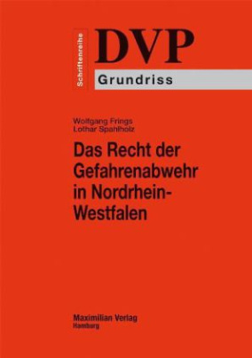 Das Recht der Gefahrenabwehr in Nordrhein-Westfalen