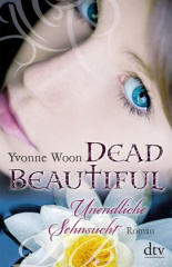 Dead Beautiful - Unendliche Sehnsucht