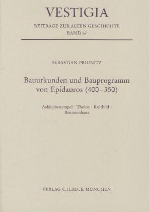 Bauurkunden und Bauprogramm von Epidauros (400-350)