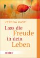 Lass die Freude in dein Leben