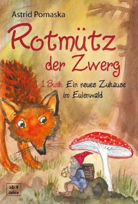 Rotmütz der Zwerg - Ein neues Zuhause im Eulenwald