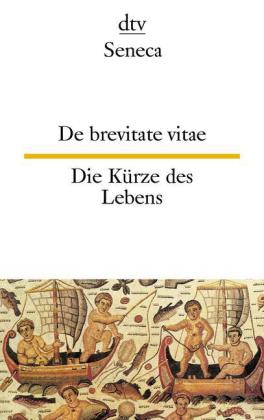 De brevitate vitae. Die Kürze des Lebens