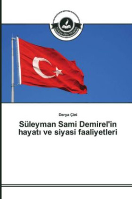 Süleyman Sami Demirel'in hayat ve siyasi faaliyetleri