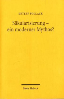 Säkularisierung, ein moderner Mythos?