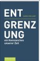 Entgrenzung - ein Kennzeichen unserer Zeit