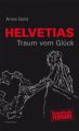 Helvetias Traum vom Glück