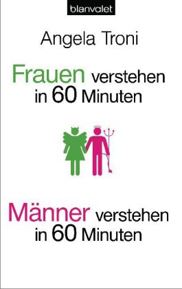 Frauen verstehen (in 60 Minuten). Männer verstehen (in 60 Minuten)