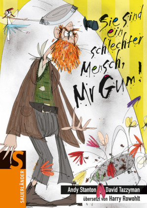 Sie sind ein schlechter Mensch, Mr Gum!