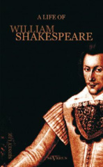 William Shakespeare - A Life of Shakespeare
