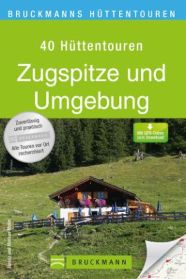 Bruckmanns Hüttentouren Zugspitze und Umgebung