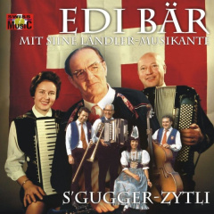 Edi Bär Mit Siine Ländler-Musikante - S' Gugger-Zytli